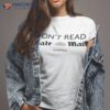 Don’t Read Hate Mail Shirt