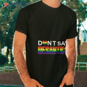 Don’t Say Desantis Anti Liberal Florida Lgbshirt