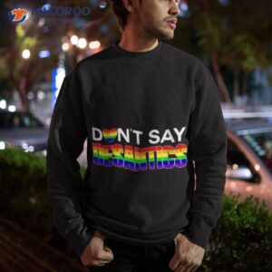 dont say desantis lgbtq pride shirt sweatshirt