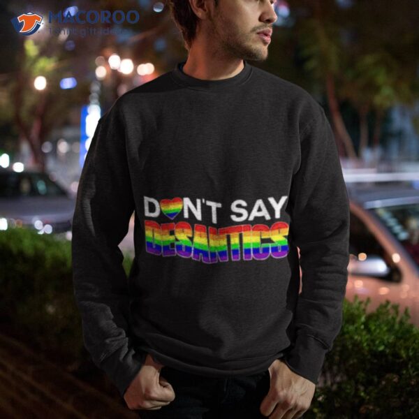 Don’t Say Desantis Lgbtq Shirt