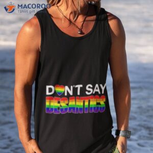 dont say desantis lgbtq shirt tank top