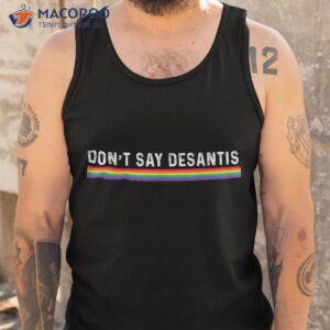 dont say desantis rainbow lgbt pride anti shirt tank top