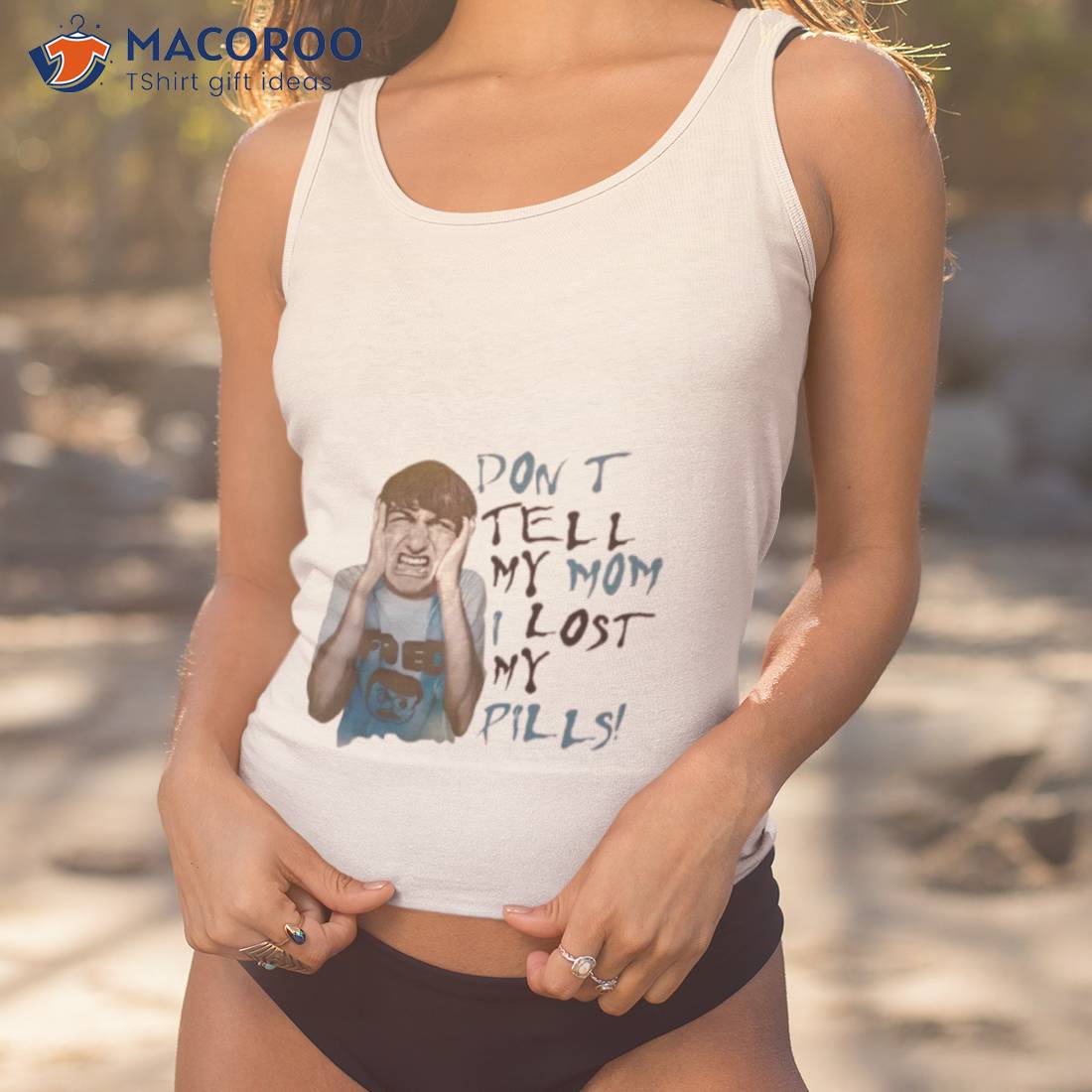 Dont Tell My Mom I Lost My Pills Shirt Dont Tell My Mom I Lost My Pills Shirt