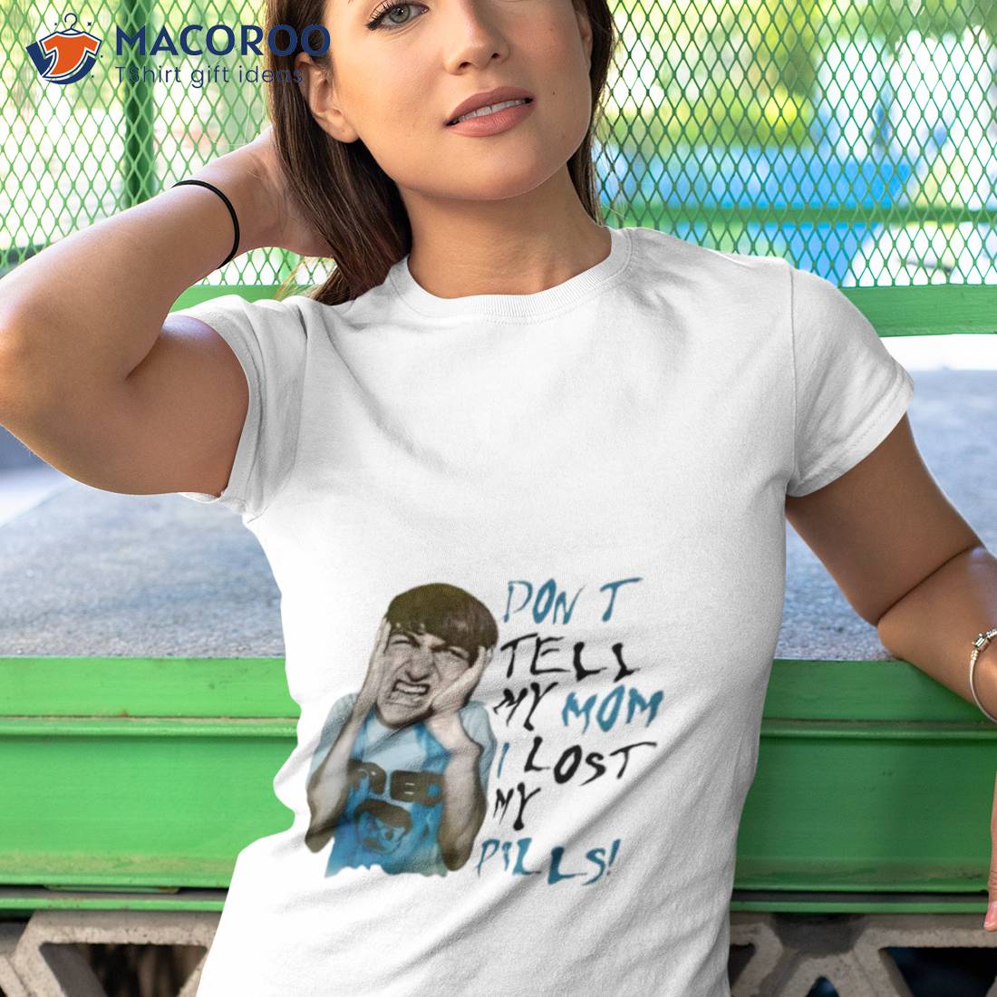 Dont Tell My Mom I Lost My Pills Shirt Dont Tell My Mom I Lost My Pills Shirt
