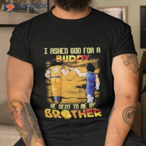 dragon i asked god for a buddy he sent to me my brother 2023 shirt tshirt