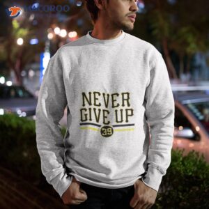 Drew Maggi Pittsburgh Steelers Never Give Up Shirt