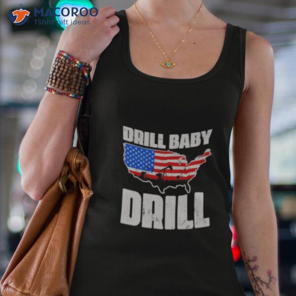 Drill Baby Drill Shirt