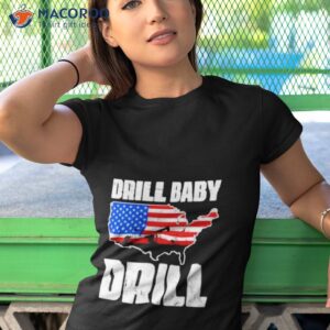 drill baby drill shirt tshirt 1