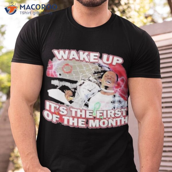 Drip Too Soft Wake Up It’s The First Of The Month Shirt