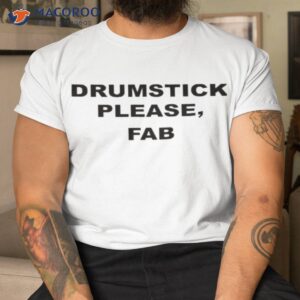 Drumstick Please Fab Shirt