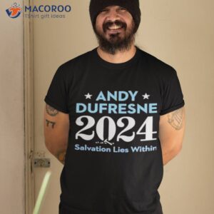 Dufresne 2024 Salvation Lies Within Shirt