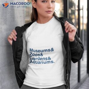 Dustin Growick Museums & Zoo & Gardens & Aquariums Shirt