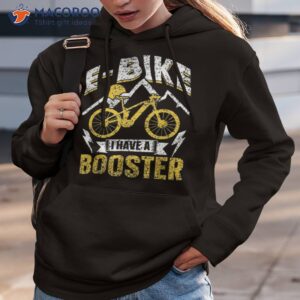 e bike i have a booster rider biking electric cycling shirt hoodie 3