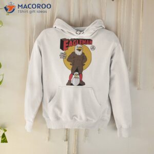 eagleman hes got something for you shirt hoodie