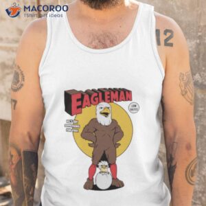 eagleman hes got something for you shirt tank top