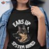 Ears Up System Armed Dog Mom & Dad Funny Breed Lover Shirt