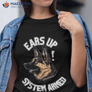 ears up system armed dog mom amp dad funny breed lover shirt tshirt