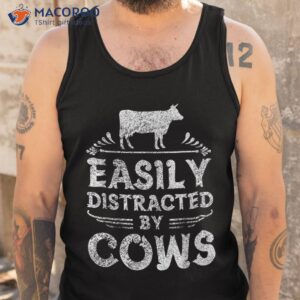 easily distracted by cows t shirt funny cow farmer gifts tee tank top