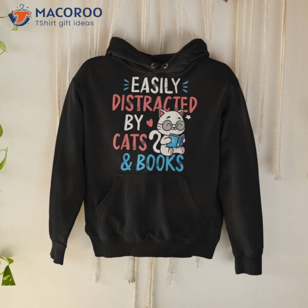 Easily Distracted Cats And Books Funny Gift For Cat Lovers Shirt