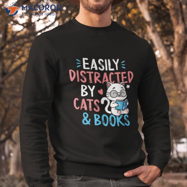 Easily Distracted Cats And Books Funny Gift For Cat Lovers Shirt