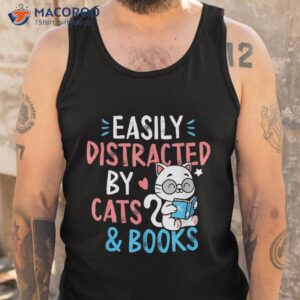 easily distracted cats and books funny gift for cat lovers shirt tank top