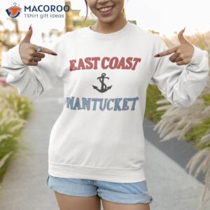 east coast nanatucket shirt sweatshirt