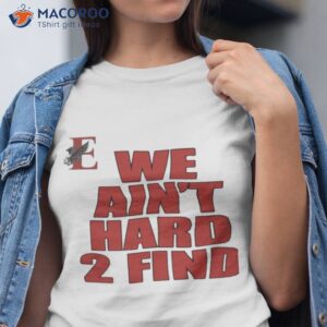 east nashville magnet we aint hard 2 find shirt tshirt