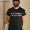 Eat Pussy In Church Shirt