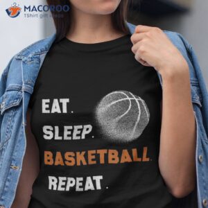 eat sleep basketball repeat shirt tshirt