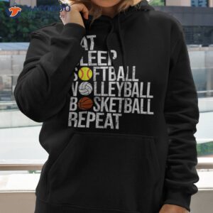 eat sleep softball volleyball basketball repeat funny sport shirt hoodie 2