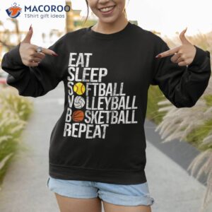 eat sleep softball volleyball basketball repeat funny sport shirt sweatshirt 1