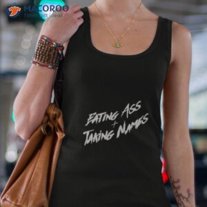 eating ass and taking names shirt tank top 4