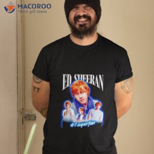ed sheeran 1 superfan shirt tshirt 2