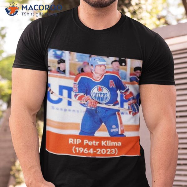 Edmonton Oilers Rip Petr Klima 1964 2023 Shirt