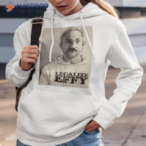 Effy Lives Legalize Effy Shirt