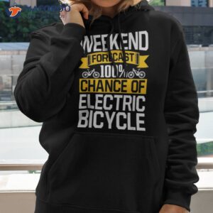 electric bicycle e bike cyclist biker weekend forecast shirt hoodie 2