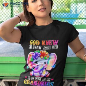 elephant god knew my heart needed love so he sent me my grandkids shirt tshirt 1