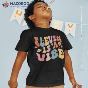 Eleven Is A Vibe 11th Birthday 11 Years Old Retro Groovy Shirt