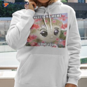 elon musk there is no meme i love you shirt hoodie 2