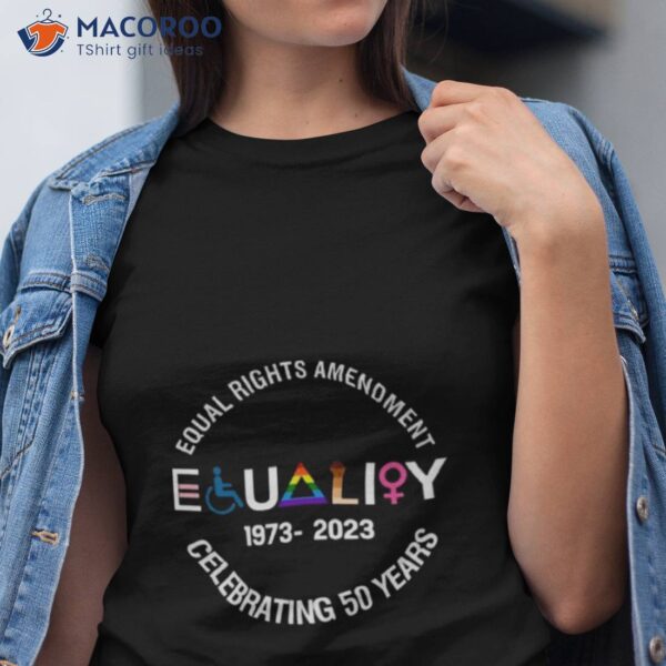 Equal Rights Amendment 1973 2023 Celebrating 50 Years Shirt