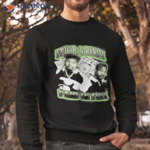 Eric B. And Rakim Paid In Full Shirt 2 eric b and rakim paid in full shirt sweatshirt