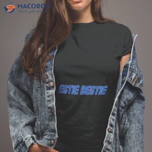 estie bestie shirt tshirt 2