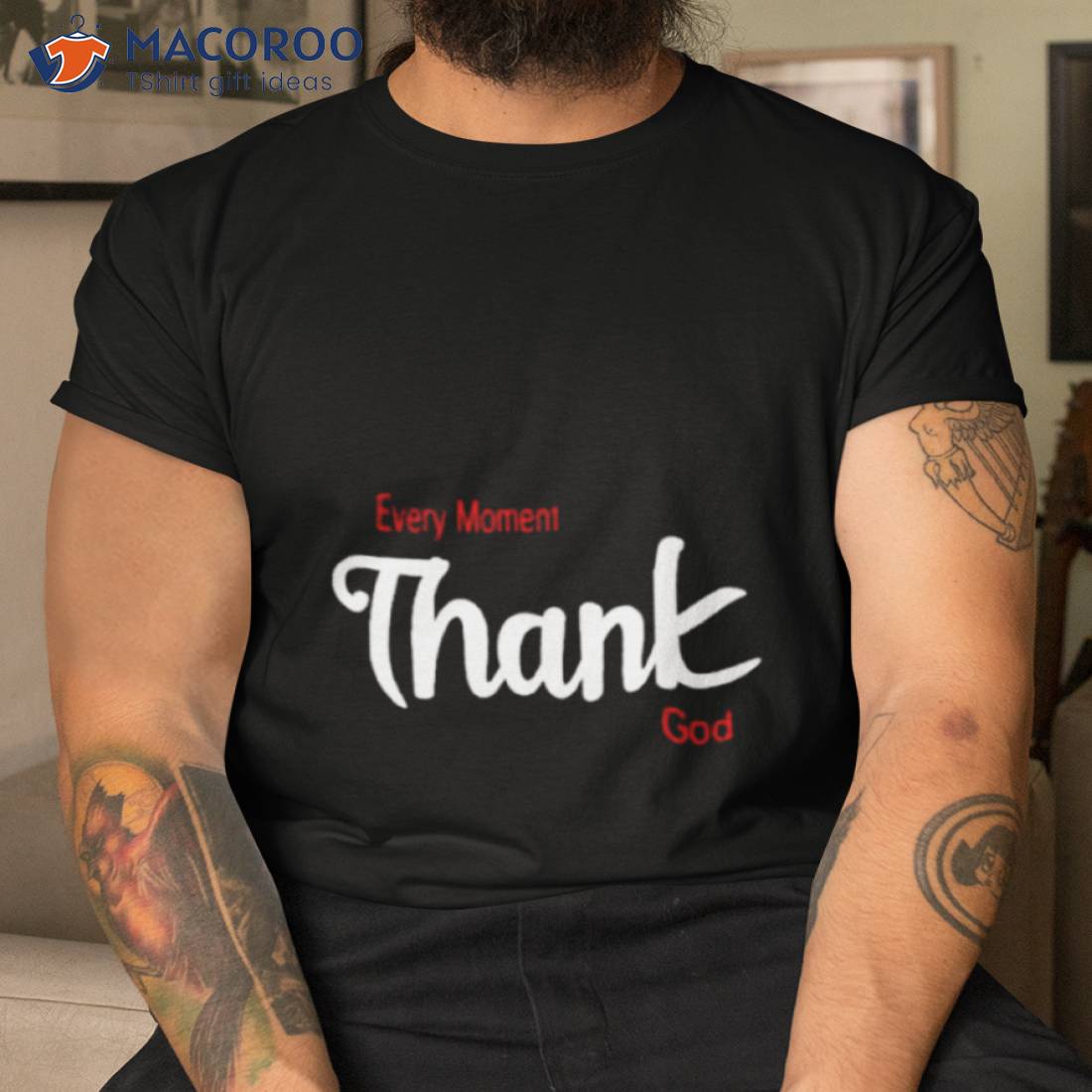 Every Moment Thank God Shirt Every Moment Thank God Shirt