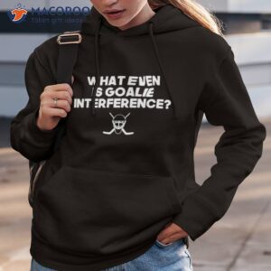 everything hockey what even is goalie interference shirt hoodie 3