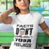 Facts Don’t Care About Your Feelings Tucker Carlson Shirt