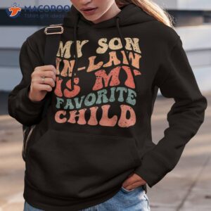 family humor retro groovy my son in law is favorite child shirt hoodie 3