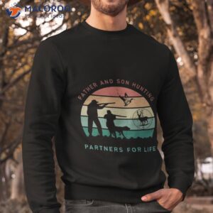 father and son hunting partners for life retro style tribute for father s day t shirt sweatshirt