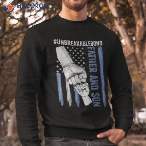 father and son unbreakable bond shirt day gifts sweatshirt