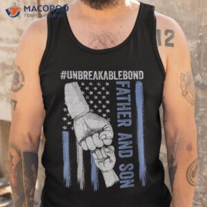 father and son unbreakable bond shirt day gifts tank top