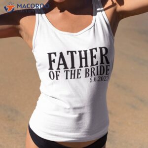 father of the bride i loved her first shirt tank top 2